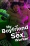 My Boyfriend is a Sex Worker (2024) Sub Indo My Boyfriend is a Sex Worker (2024) Sub Indo