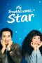 My Troublesome Star (2025) My Troublesome Star (2025)