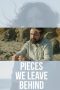 Pieces We Leave Behind (2023) Sub Indonesia Pieces We Leave Behind (2023) Sub Indonesia