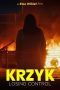 KRZYK Losing Control (2024) Sub Indonesia