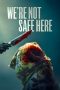 We're Not Safe Here (2025) Sub Indonesia