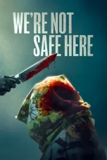 We're Not Safe Here (2025) Sub Indonesia