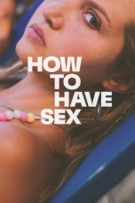 How to Have Sex (2023) Sub Indonesia