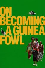 On Becoming a Guinea Fowl (2024) Sub Indonesia
