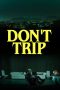 xURBZYrx4n7SUDlS7hSdixmPjJz Don't Trip (2025) Sub Indonesia