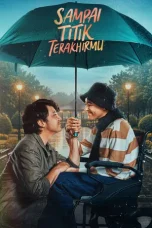 Film Indonesia Sampai Titik Terakhirmu (2025)