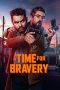 A Time for Bravery (2025) Sub Indonesia A Time for Bravery (2025) Sub Indonesia