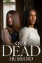 Our Dead Husband (2026) Sub Indonesia Our Dead Husband (2026) Sub Indonesia