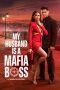 My Husband Is A Mafia Boss (2026) My Husband Is A Mafia Boss (2026)