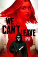 We Can't Leave (2025) Sub Indonesia