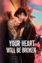 Your Heart Will Be Broken (2026) Sub Indonesia