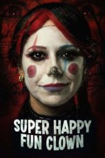Super Happy Fun Clown (2025) Sub Indonesia