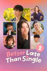 Better Late Than Single (2026) Season 2