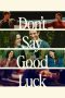 Don't Say Good Luck (2026) Sub Indonesia
